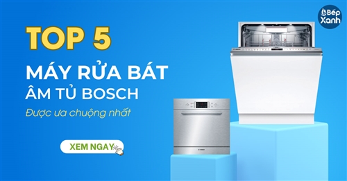 5 Mẫu máy rửa bát âm tủ bosch được khách hàng ưa chuộng nhất hiện nay 5 Mẫu máy rửa bát âm tủ bosch được khách hàng ưa chuộng nhất hiện nay